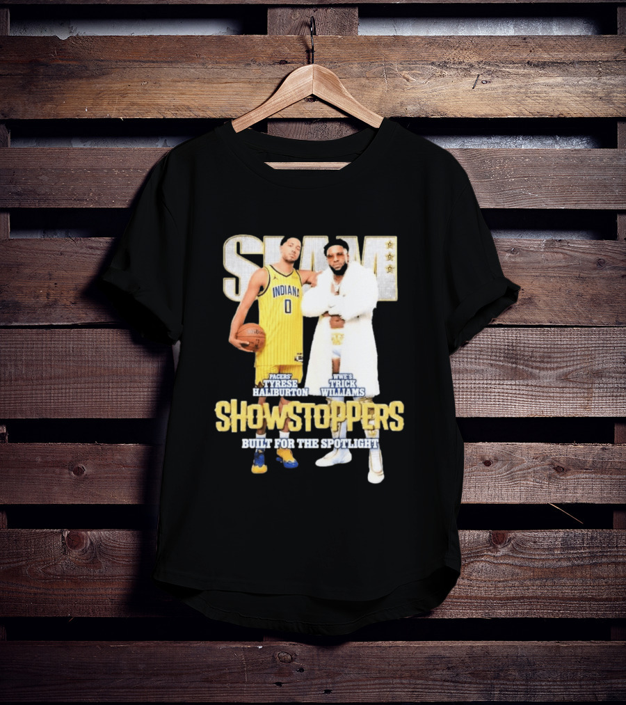 Slam Pacers Tyrese Haliburton WWE Trick Williams Showstoppers Built For The Spotlight T-Shirt