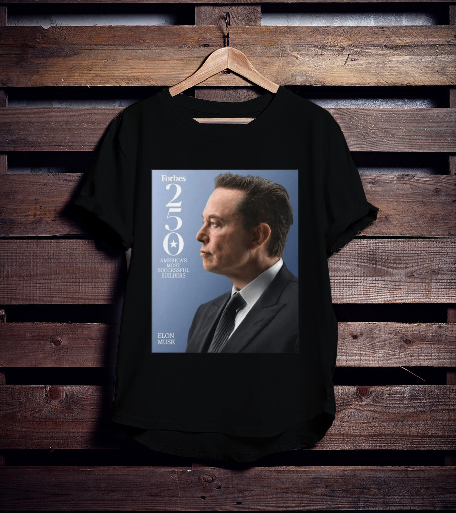 Forbes 250 America's Most Successful Builders Elon Musk T-Shirt