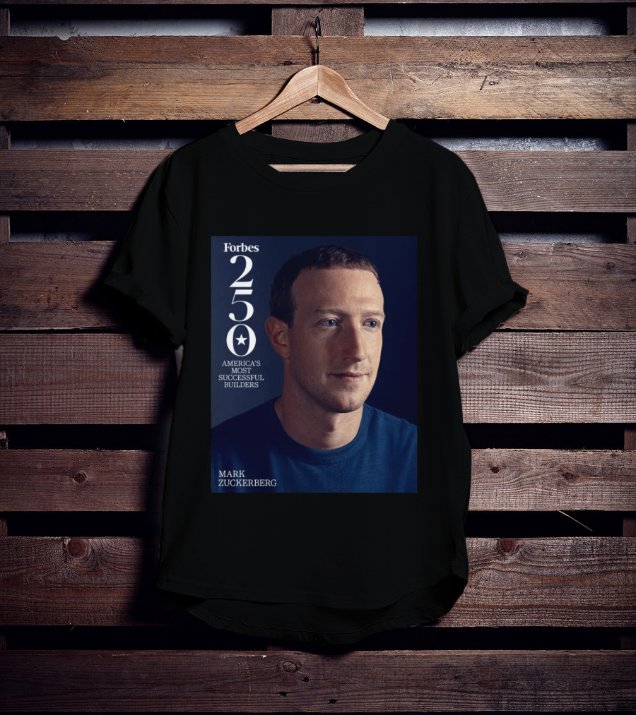 Forbes 250 America's Most Successful Builders Mark Zuckerberg T-Shirt