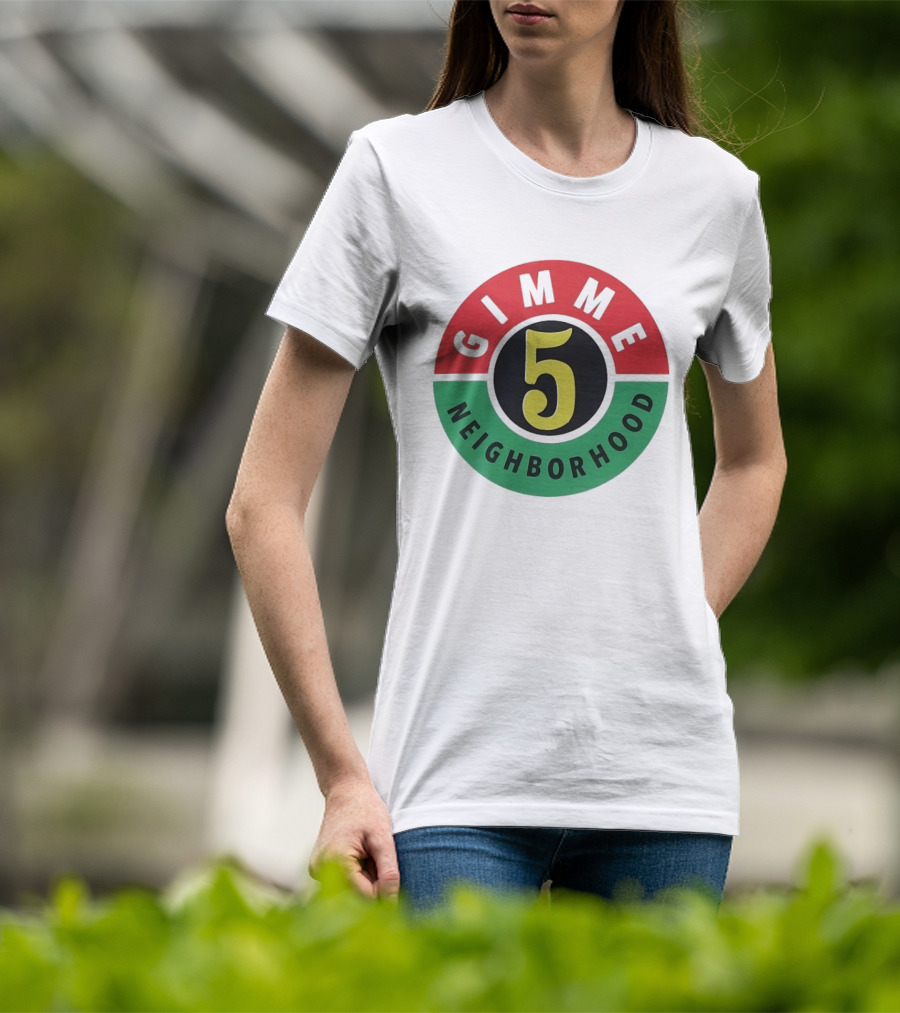 Gimme 5 Neighborhood Streetwear T-Shirt