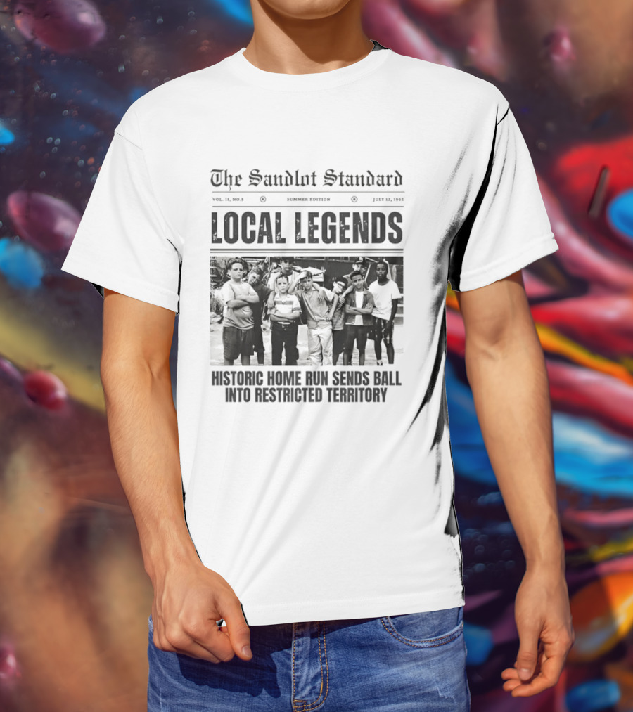 The Sandlot Standard Local Legends Historic Home Run Sends Ball Into Restricted Territory July 12 1962 T-Shirt
