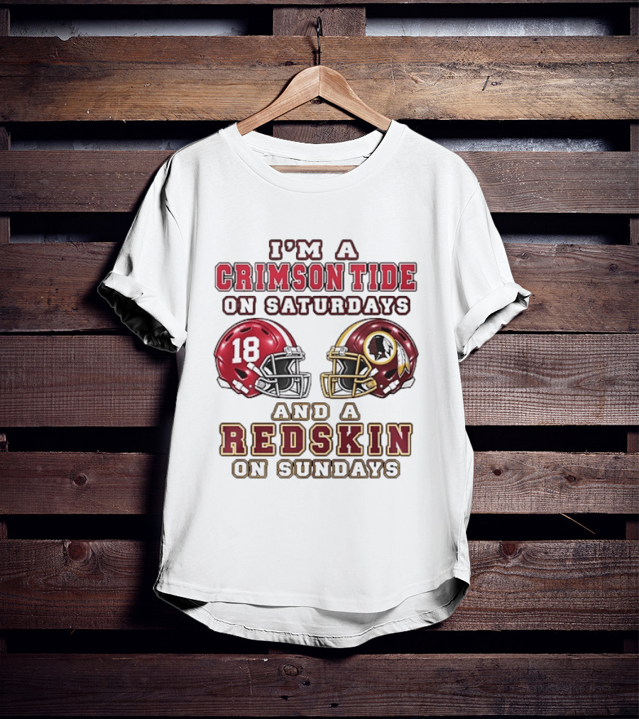 I'm A Crimson Tide On Saturdays And A Redskin On Sundays Football Helmets T-Shirt