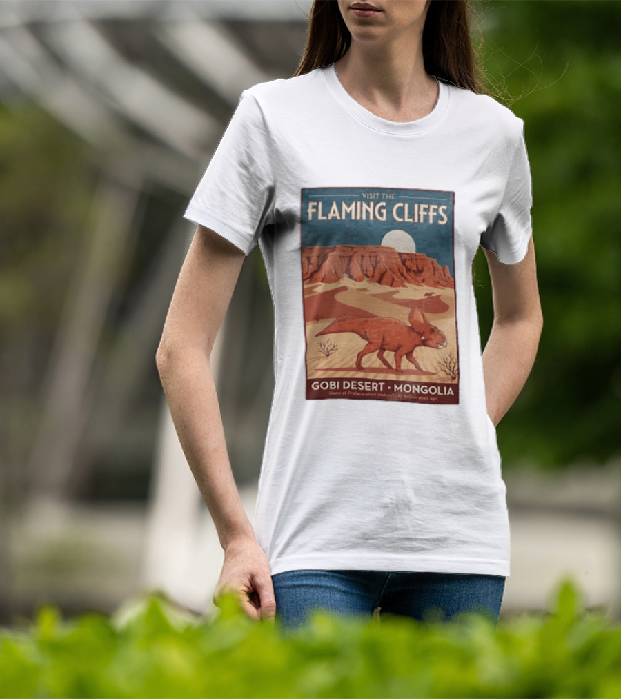 Visit The Flaming Cliffs Gobi Desert Mongolia Home Of Protoceratops Dinosaurs 75 Million Years Ago T-Shirt