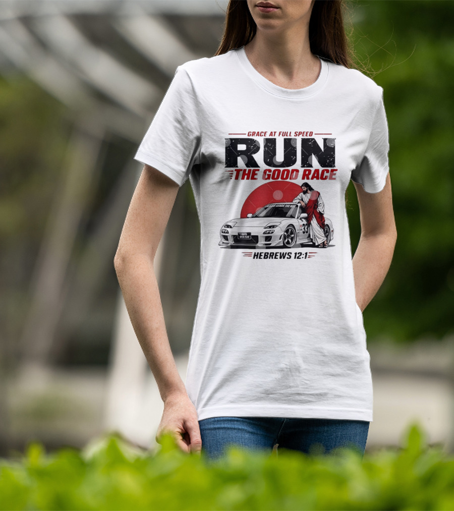 Grace At Full Speed Run The Good Race Hebrews 12:1 Jesus Leads The Way Faith Over Fear T-Shirt