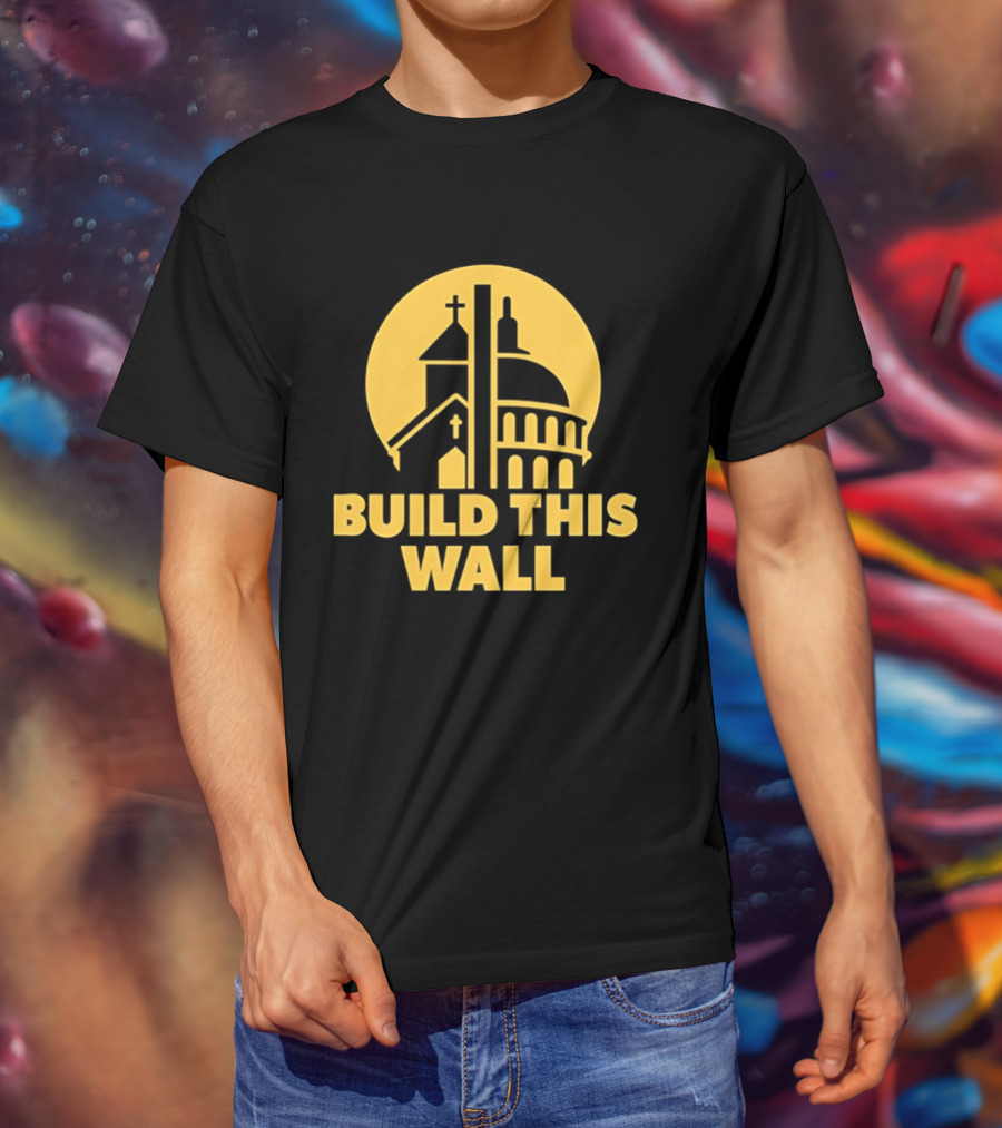 Build This Wall Church And Capitol Dome Political T-Shirt