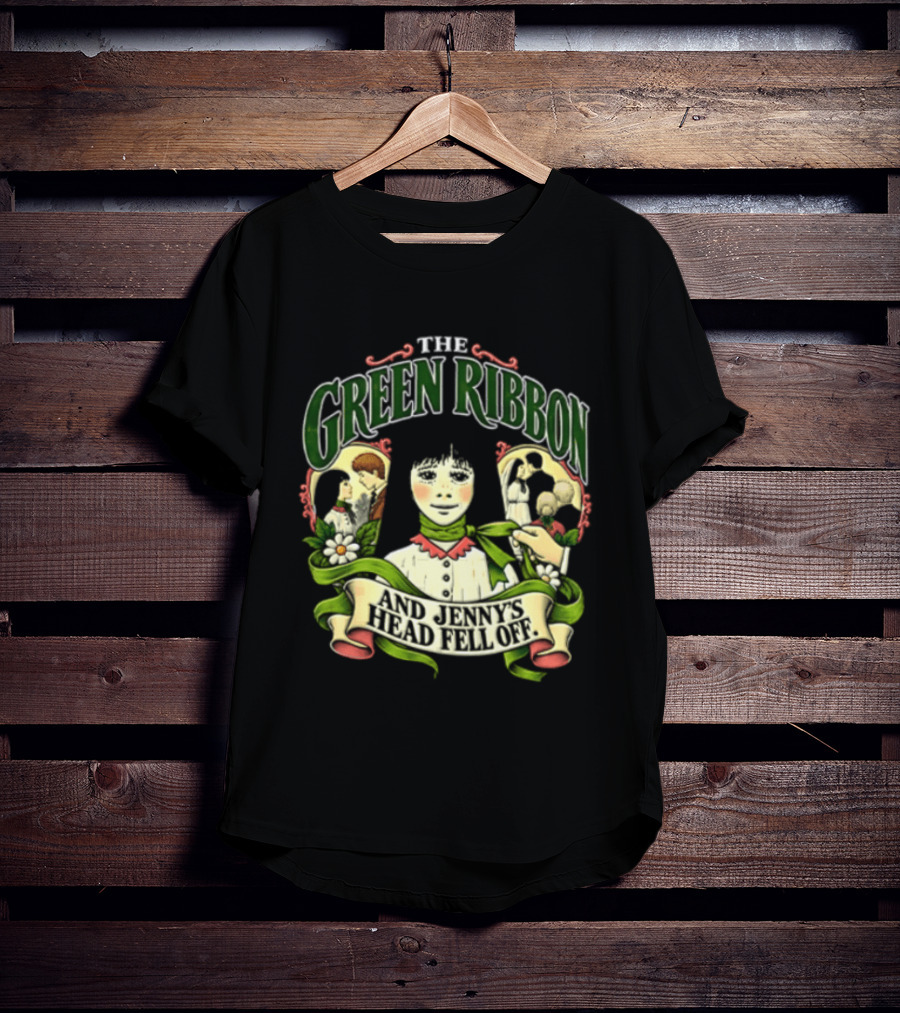 The Green Ribbon And Jennys Head Fell Off T-Shirt