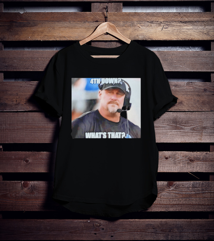 Dan Campbell 4th Down What's That Coaching Meme T-Shirt