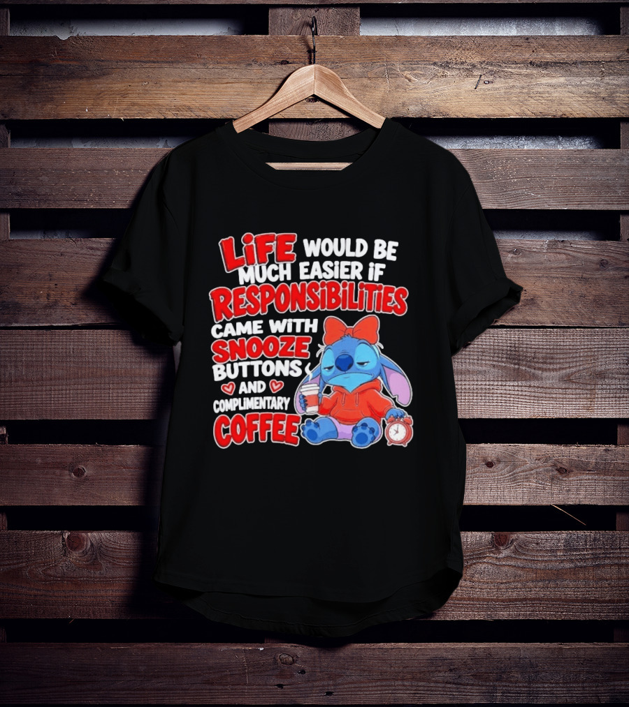 Stitch Life Easier Responsibilities Snooze Buttons Complimentary Coffee T-Shirt