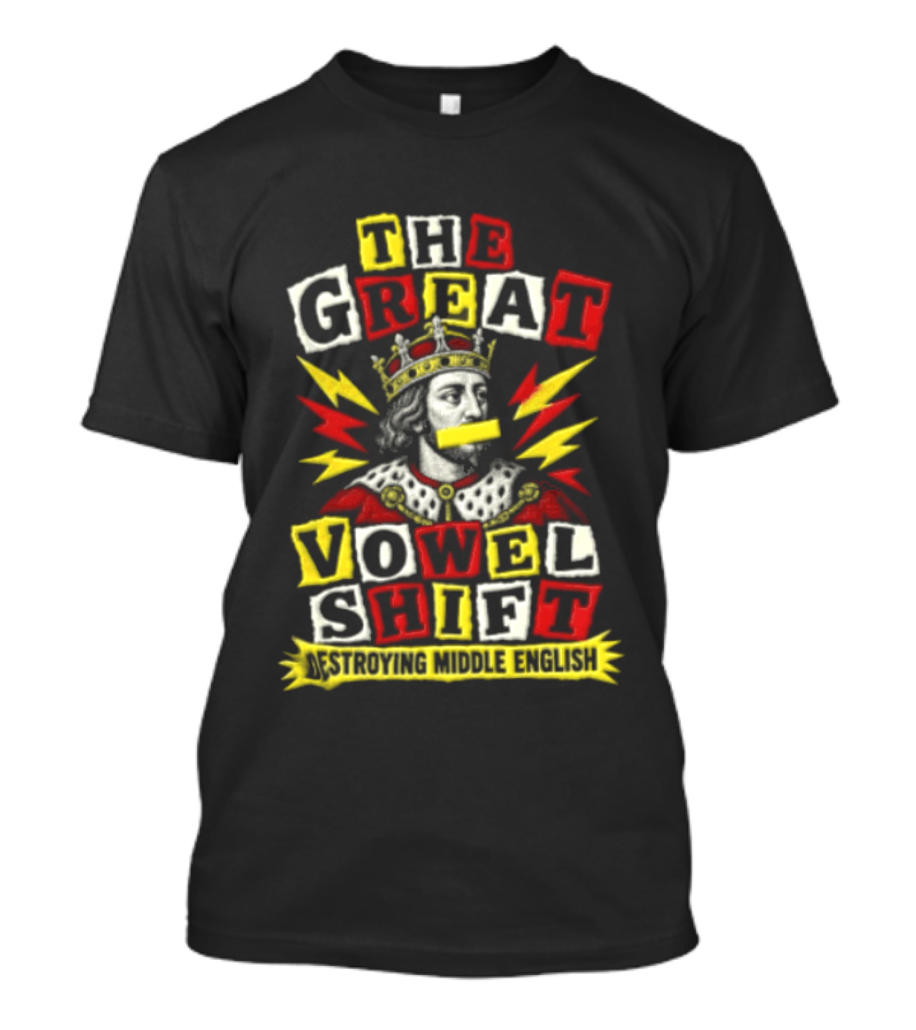 The Great Vowel Shift Destroying Middle English King Crown Yellow Mouth Tape T-Shirt