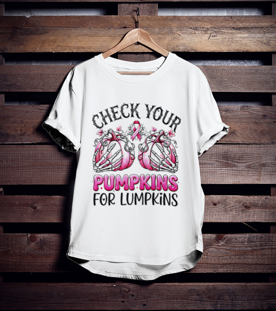 Check Your Pumpkins For Lumpkins Breast Cancer Awareness Pink Ribbon Pumpkins T-Shirt