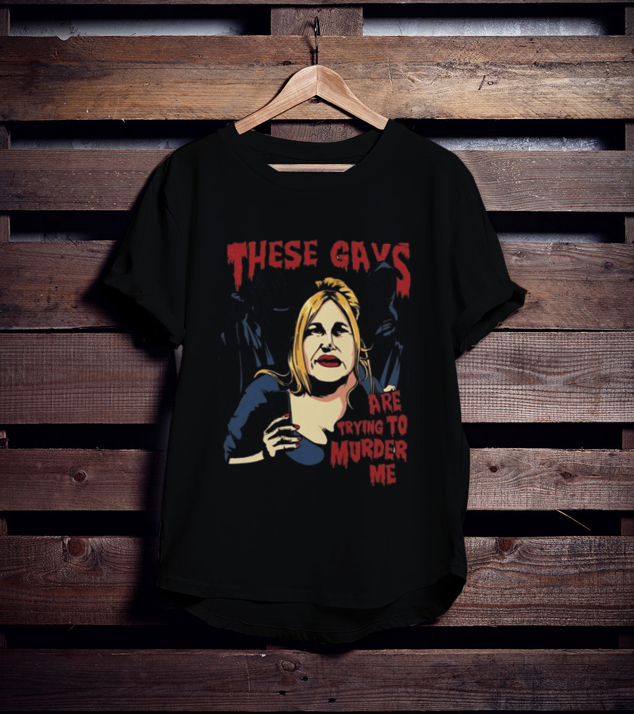 These Gays Are Trying To Murder Me Halloween Horror T-Shirt