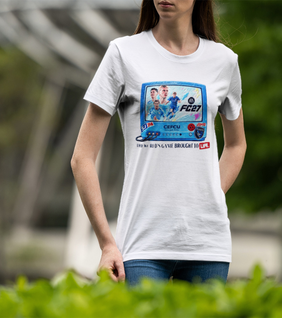 EA Sports FC 27 CEFCU Quakes SJ 74 The World's Game Brought To Life T-Shirt