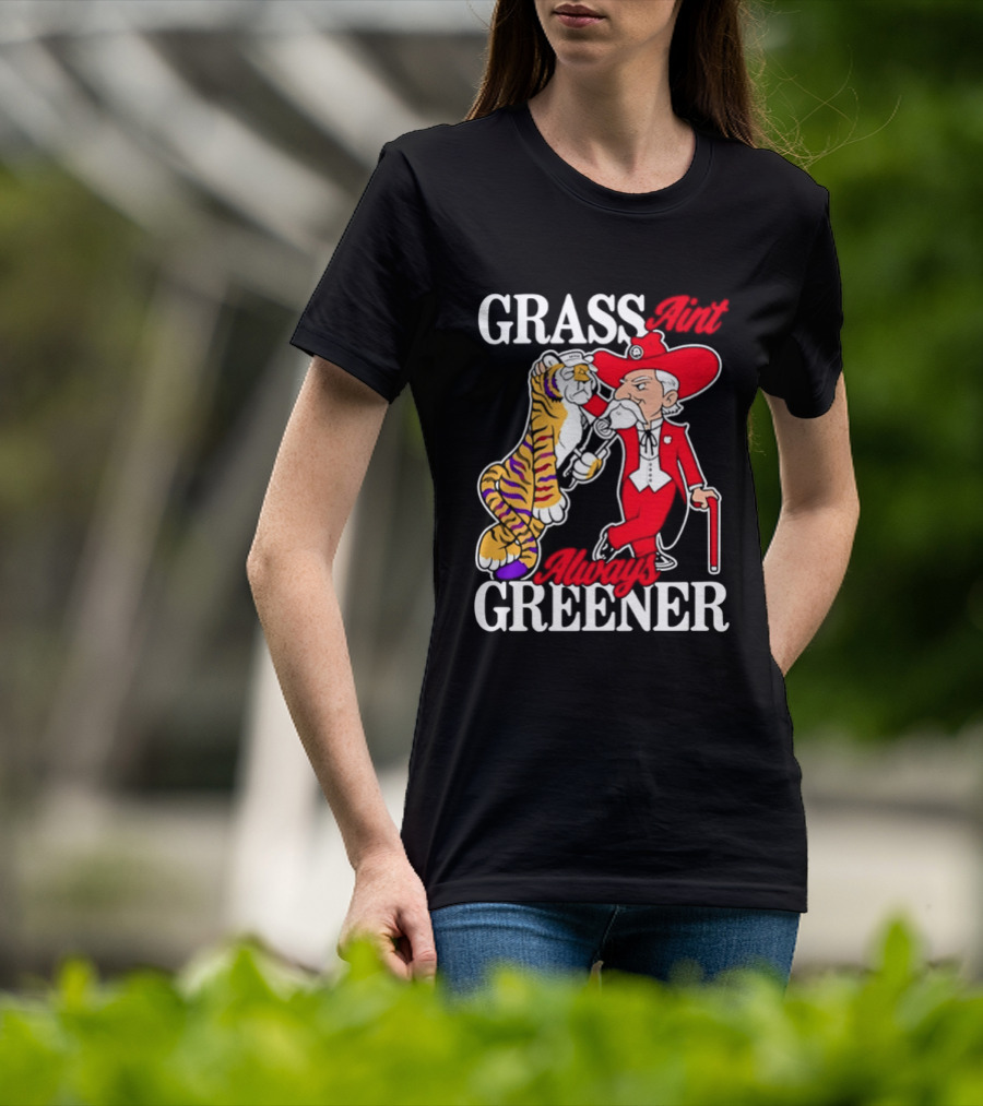 Grass Greener LSU Tigers Alabama Crimson Tide Rivalry T-Shirt