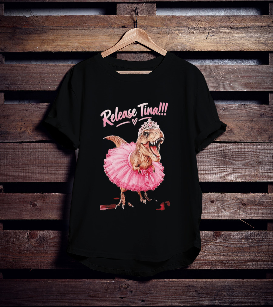 Release Tina Rex In Pink Tutu And Tiara T-Shirt
