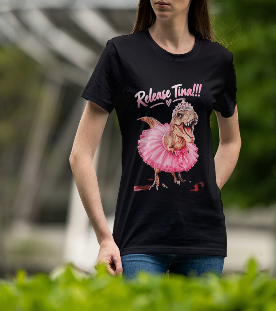 Release Tina Rex In Pink Tutu And Tiara T-Shirt
