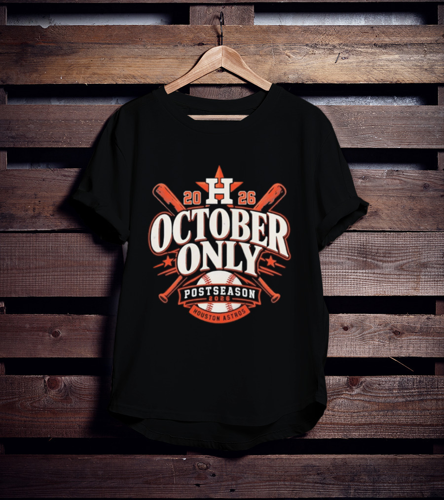 Houston Astros October Only Postseason 2026 Baseball T-Shirt
