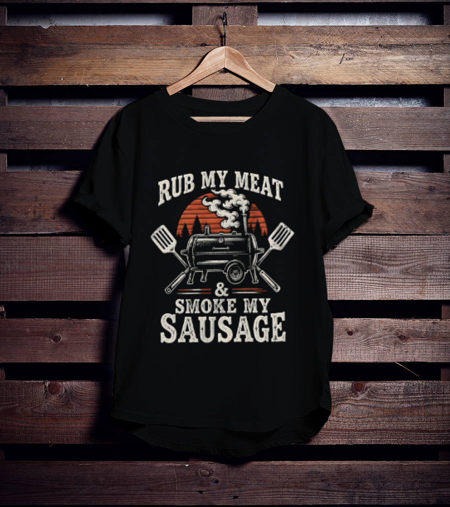 Rub My Meat Smoke My Sausage BBQ Grill Humor T-Shirt