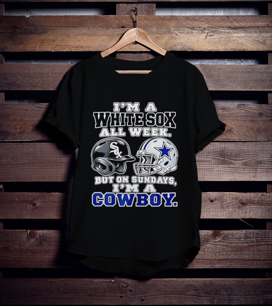 I'm A White Sox All Week But On Sundays I'm A Cowboy Football Baseball Helmets T-Shirt