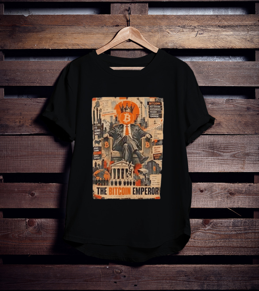 Bitcoin Emperor Sovereignty Sound Money Self Custody Independence Freedom T-Shirt
