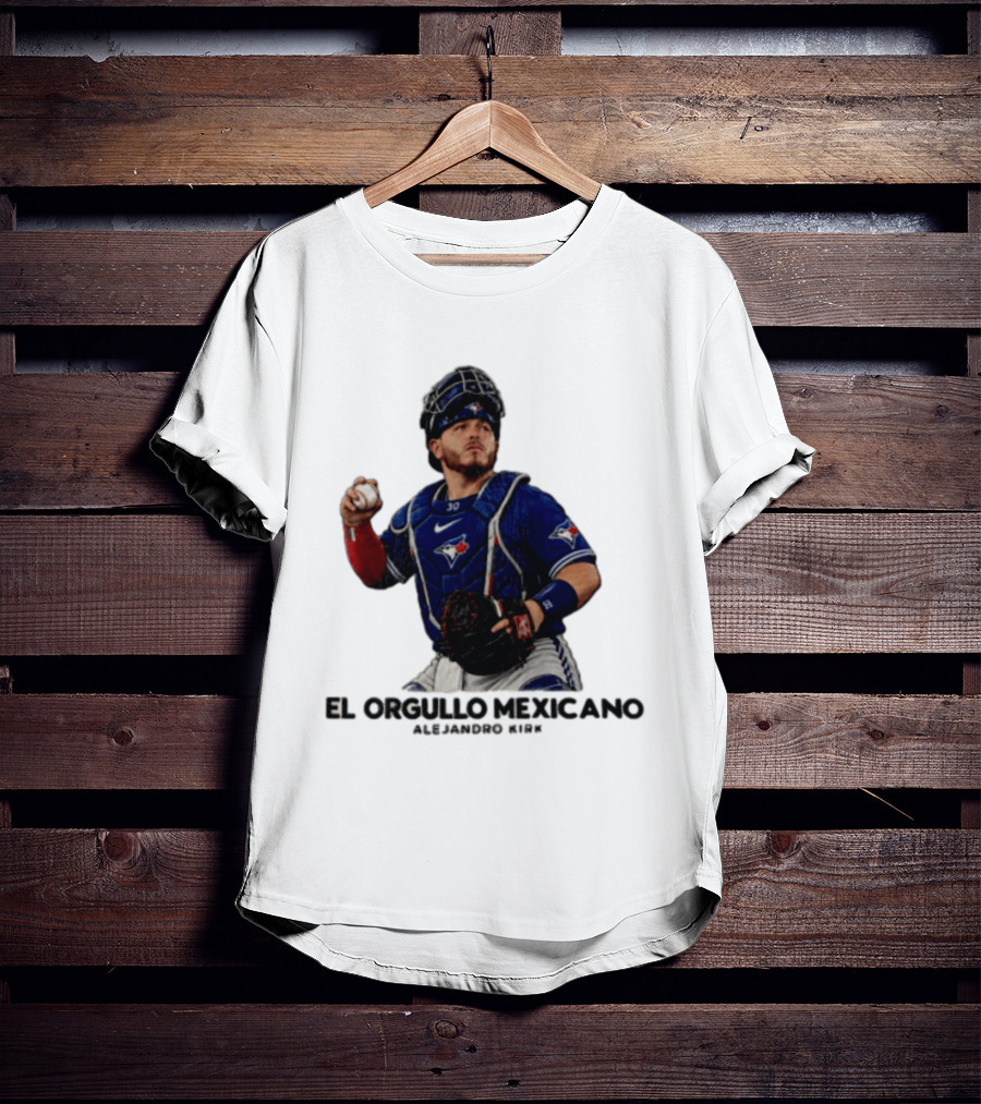 El Orgullo Mexicano Alejandro Kirk Toronto Blue Jays Catcher MLB T-Shirt