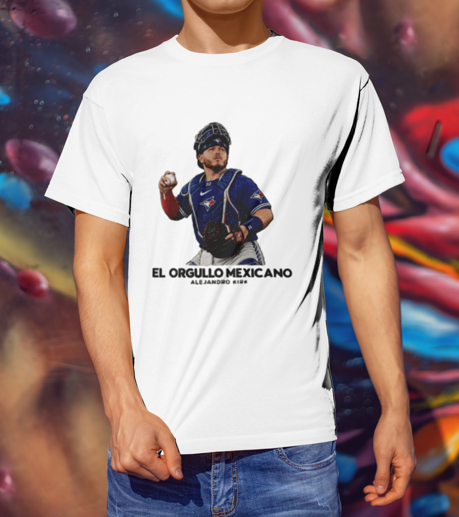 El Orgullo Mexicano Alejandro Kirk Toronto Blue Jays Catcher MLB T-Shirt