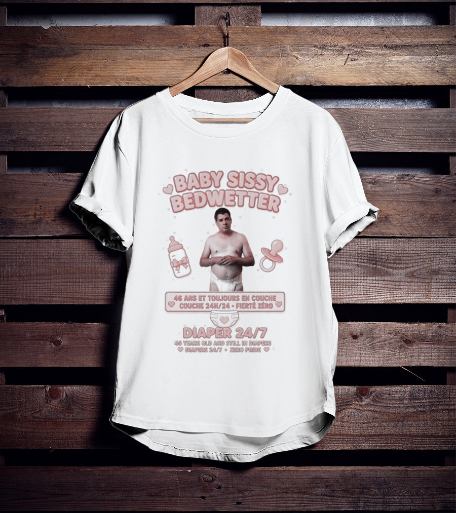 Baby Sissy Bedwetter Diaper 24/7 Bottles And Pacifiers T-Shirt