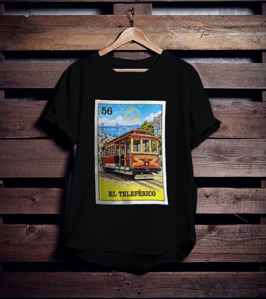 San Francisco El Teleferico Van Ness Ave California 56 Market Streets Cable Car T-Shirt