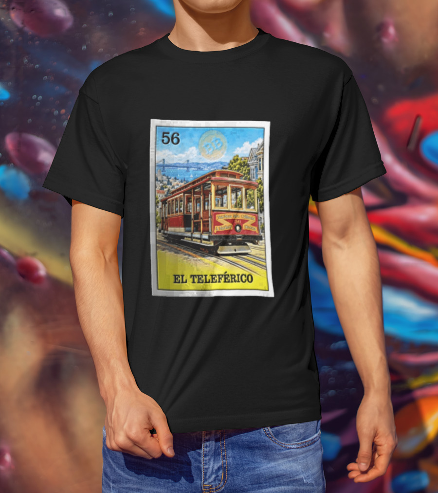 San Francisco El Teleferico Van Ness Ave California 56 Market Streets Cable Car T-Shirt