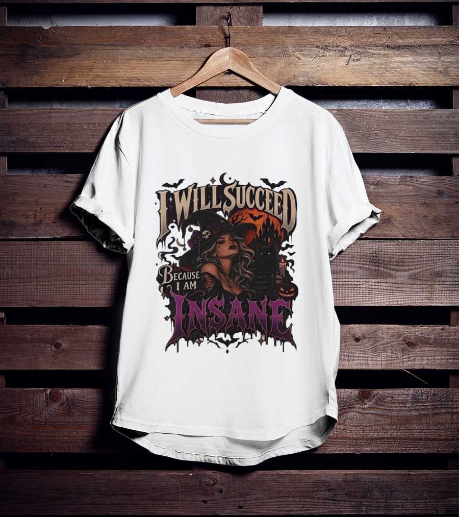 I Will Succeed Because I Am Insane Witch Halloween Magic Potion Black Cat Pumpkin T-Shirt