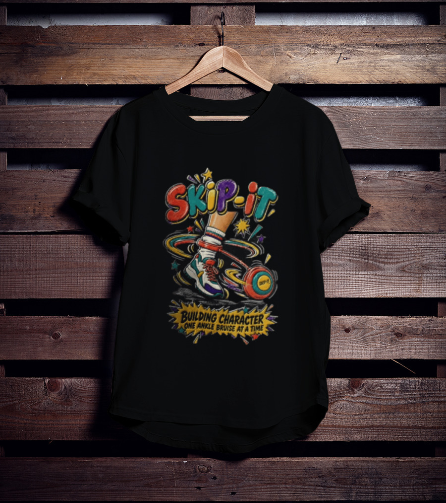 SKIP IT Building Character One Ankle Bruise At A Time 90s Toy Childhood Nostalgia T-Shirt