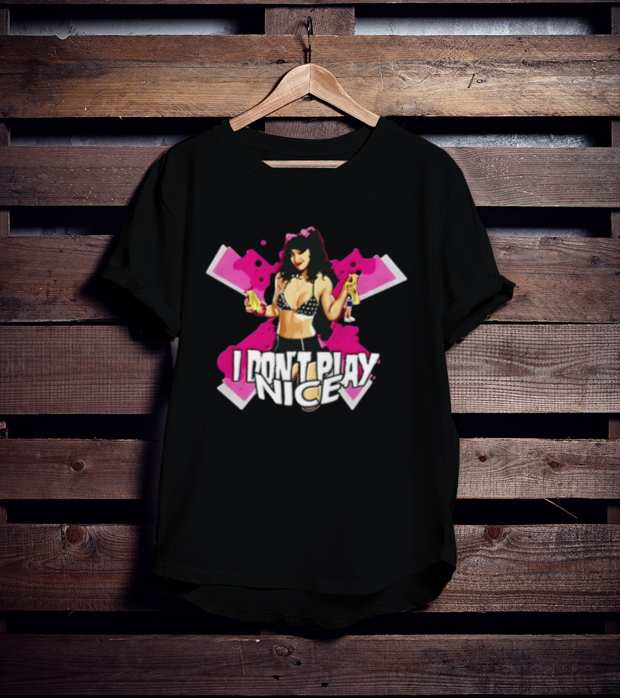 I Don't Play Nice Pinup Girl T-Shirt