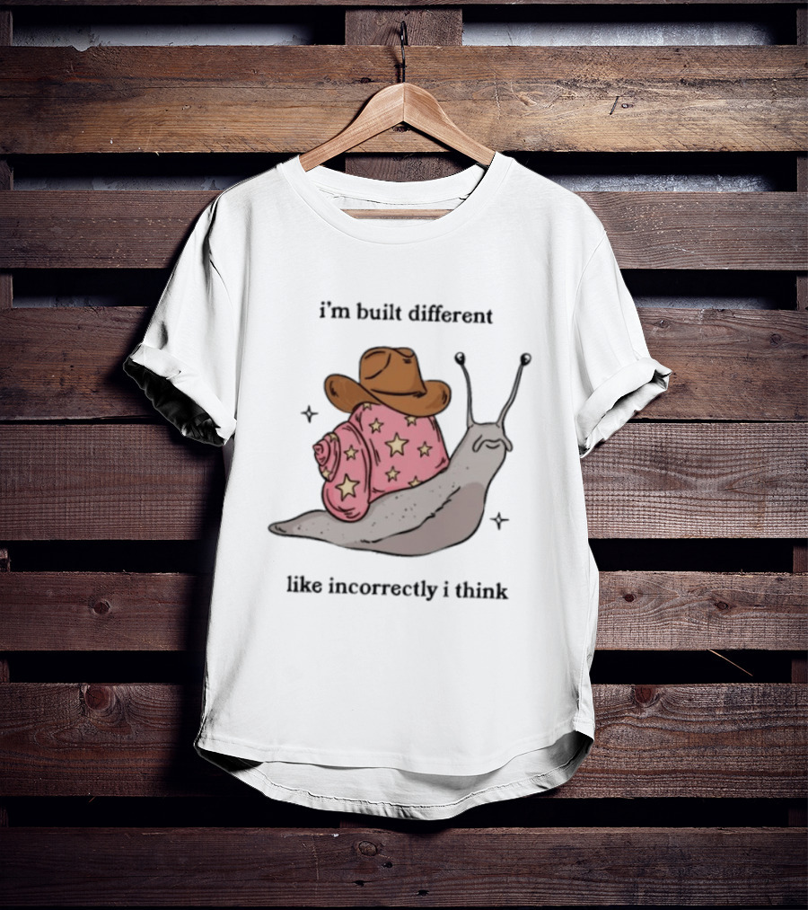 I'm Built Different Like Incorrectly I Think Snail Star Cowboy Hat T-Shirt