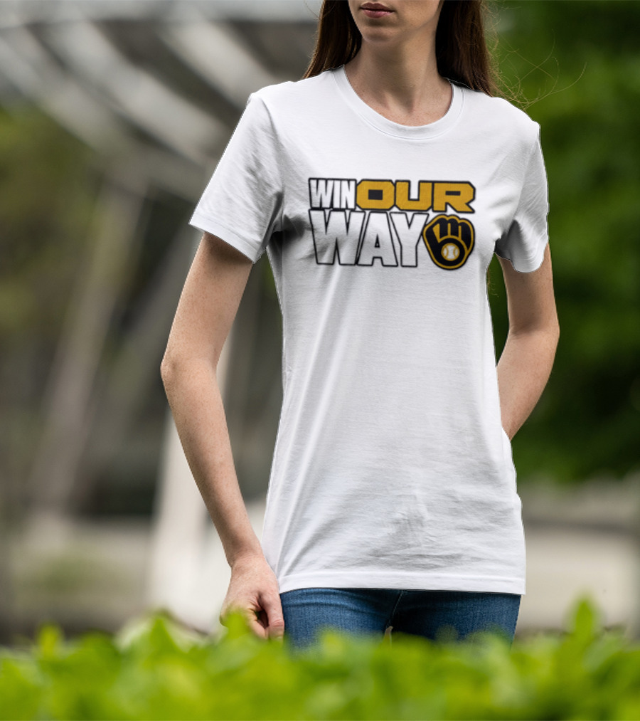 Milwaukee Brewers MLB Win Our Way Baseball Glove T-Shirt