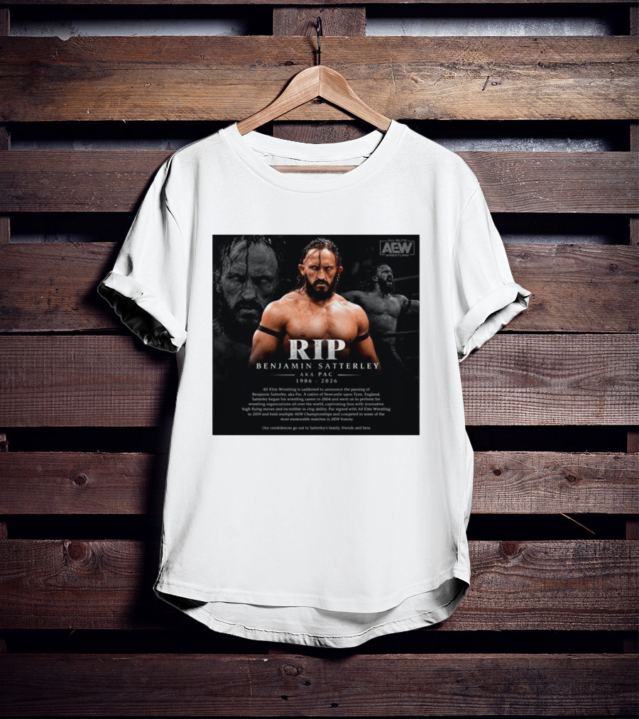 RIP Benjamin Satterley Aka Pac 1986 2026 AEW Wrestling T-Shirt