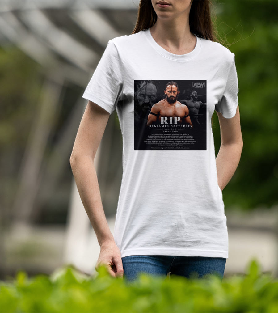 RIP Benjamin Satterley Aka Pac 1986 2026 AEW Wrestling T-Shirt