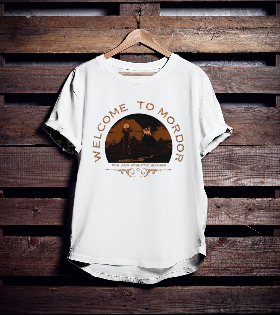 Welcome To Mordor Fun And Athletic Hikings Middle Earth Adventure Sauron's Eye Iconic Fantasy Journey T-Shirt