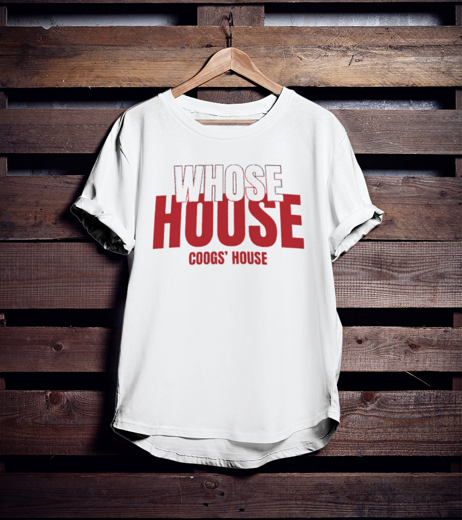 Whose House Coogs' House Red T-Shirt