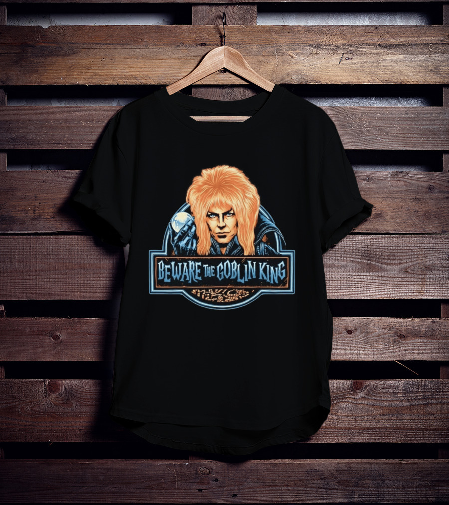 Beware The Goblin King Jareth Labyrinth Movie T-Shirt
