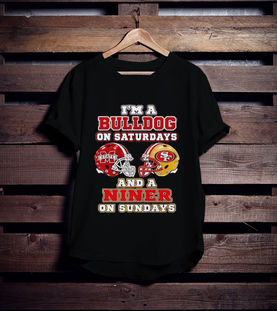 Mississippi State Bulldogs Fan On Saturdays And San Francisco 49ers Supporter On Sundays T-Shirt