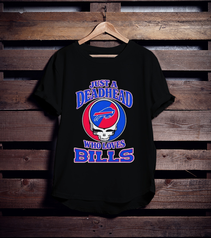 Just A Deadhead Who Loves Bills Buffalo Football Fan Skull T-Shirt