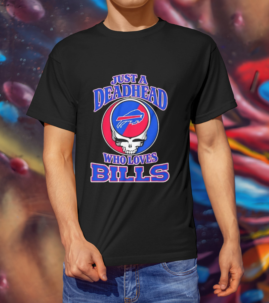 Just A Deadhead Who Loves Bills Buffalo Football Fan Skull T-Shirt