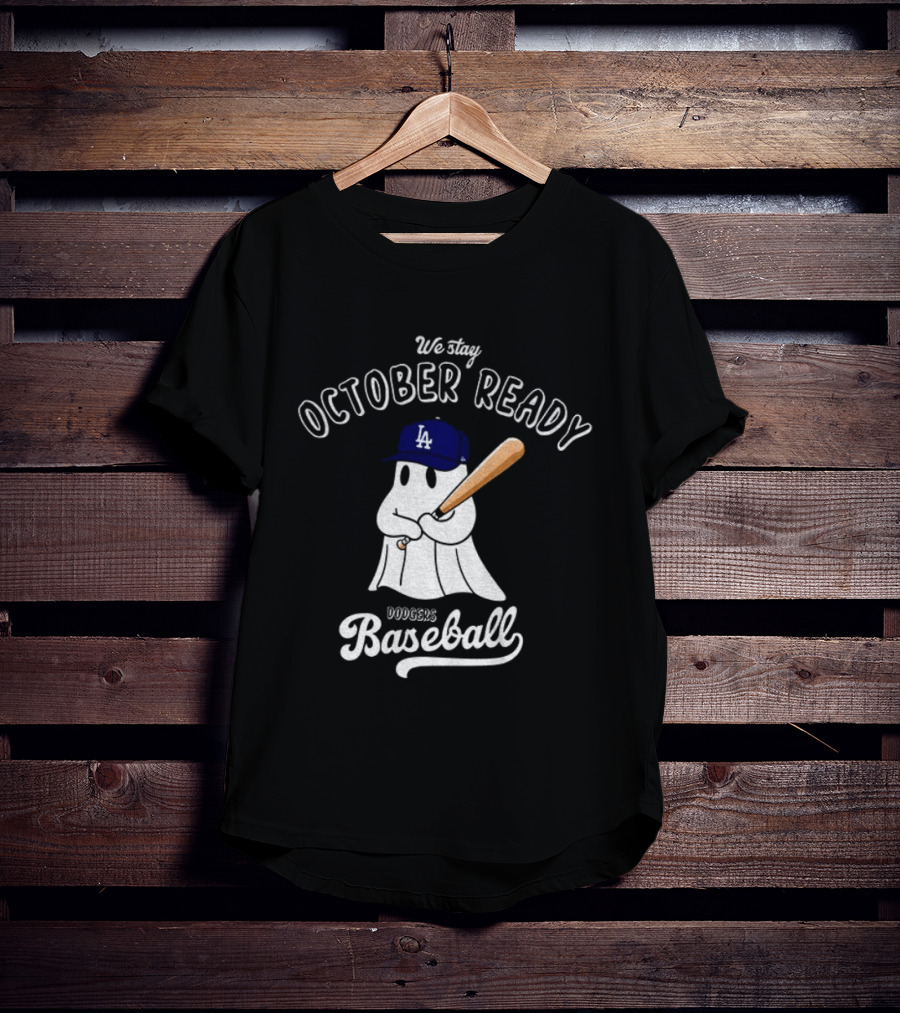 We Stay October Ready Dodgers Baseball Ghost Halloween T-Shirt