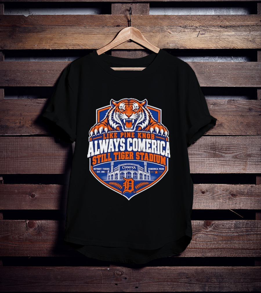 Detroit Tigers Like Pine Knob Always Comerica Still Tiger Stadium Comerica Park Detroit Tigers Est 1901 T-Shirt