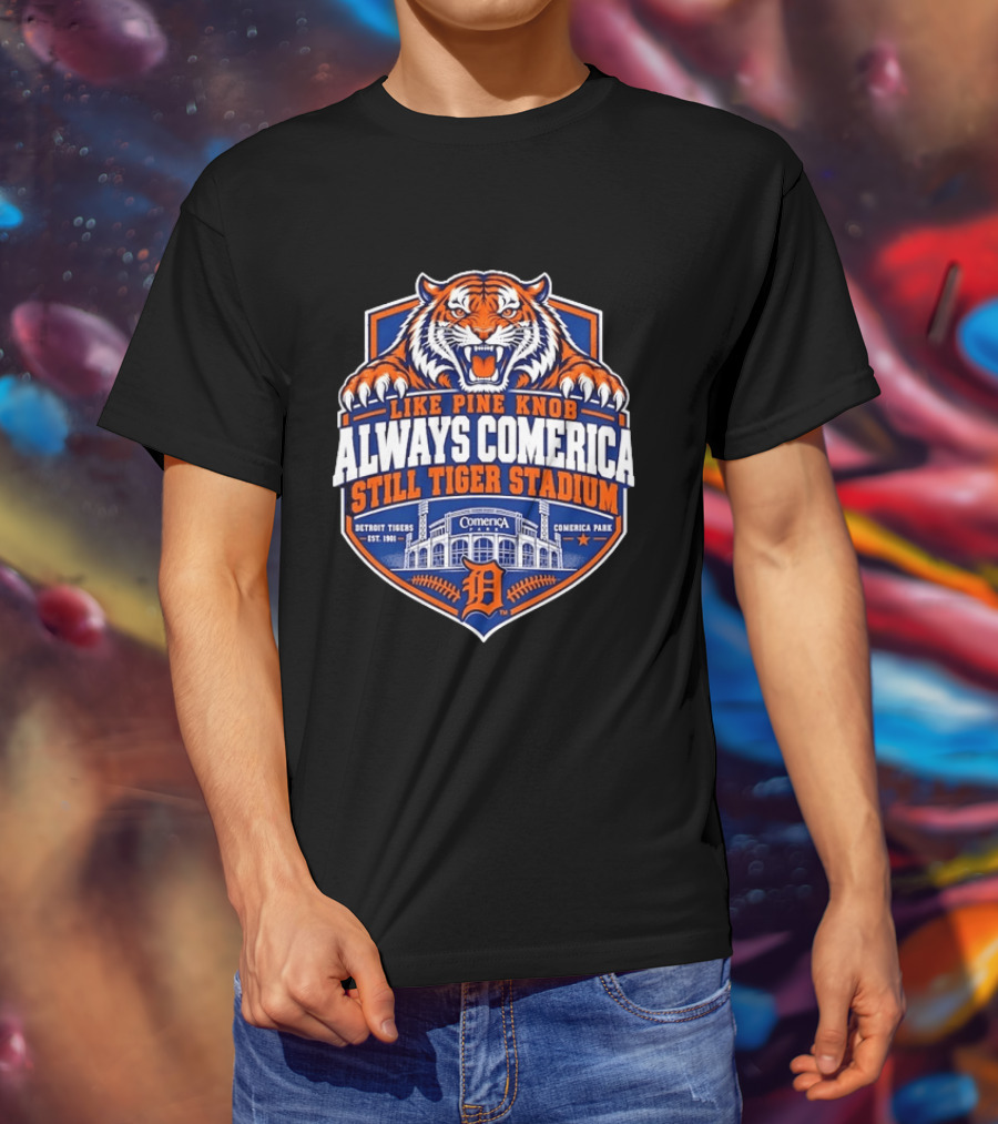 Detroit Tigers Like Pine Knob Always Comerica Still Tiger Stadium Comerica Park Detroit Tigers Est 1901 T-Shirt