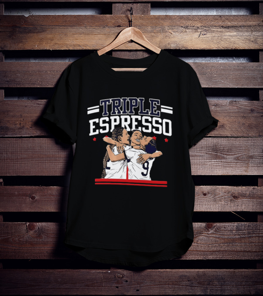 Triple Espresso Mallory Swanson Trinity Rodman Sophia Wilson Hug Soccer Team Celebration T-Shirt