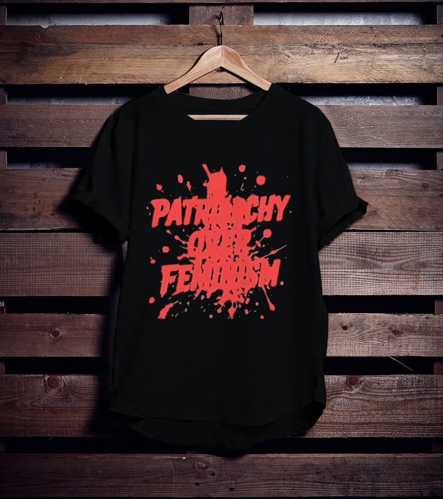 Patriarchy Over Feminism Bold Red Splatter T-Shirt