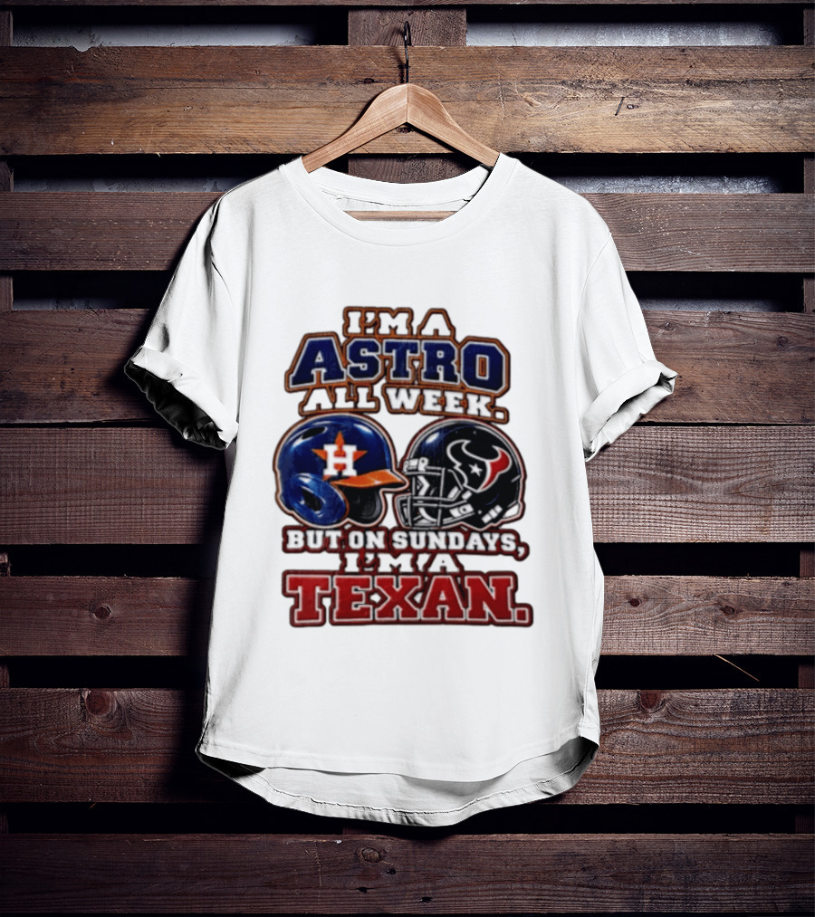 I'm A Astro All Week But On Sundays I'm A Texan Houston Sports Helmets T-Shirt