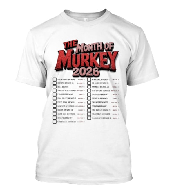The Month Of Murkey 2026 Texas Brewery Checklist Featuring Iconic Breweries T-Shirt
