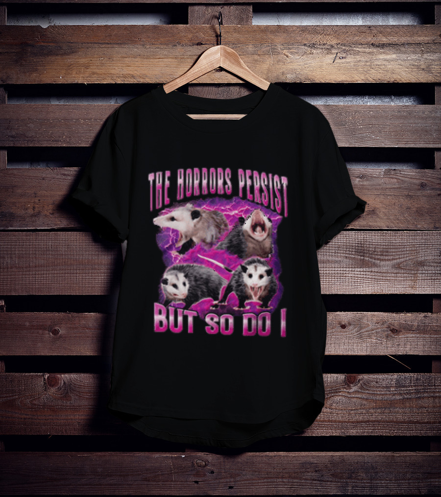 The Horrors Persist But So Do I Three Opossums Electric Pink Lightning T-Shirt