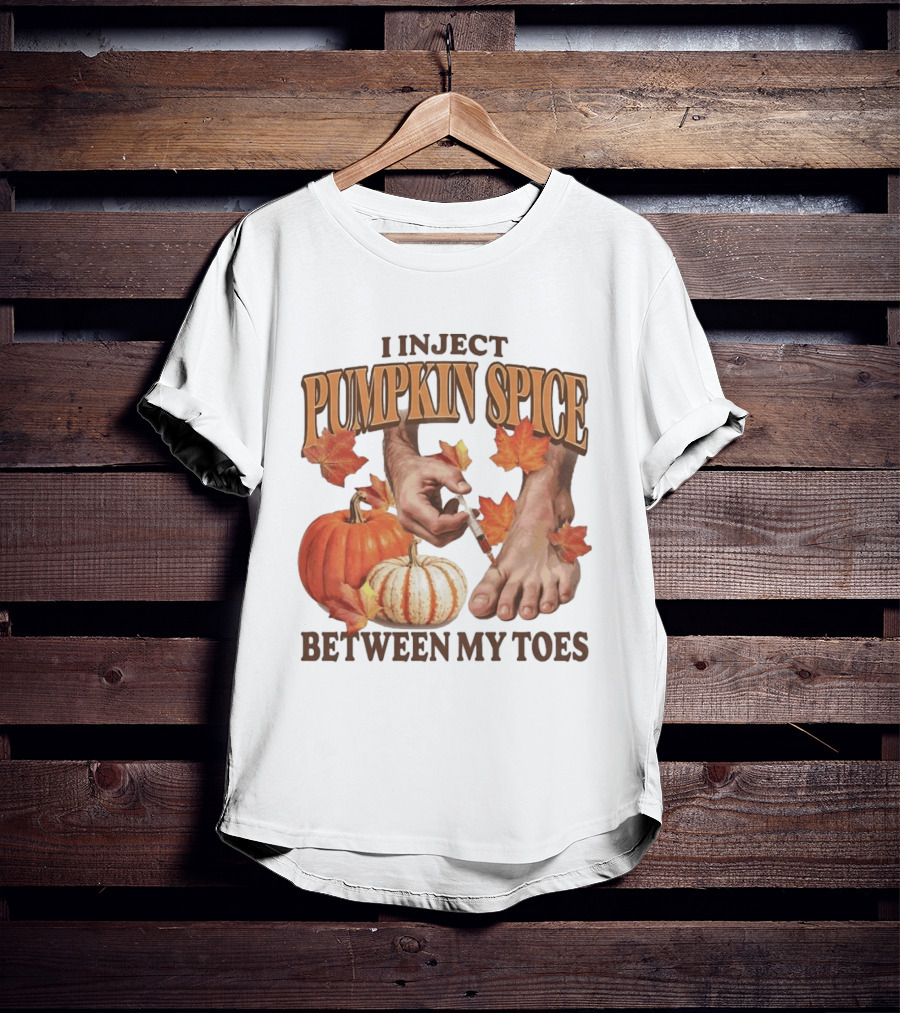 I Inject Pumpkin Spice Between My Toes Autumn Aesthetic Pumpkins Leaves T-Shirt